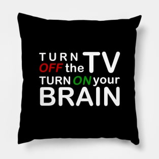 Turn off the TV, Turn on your Brain Pillow