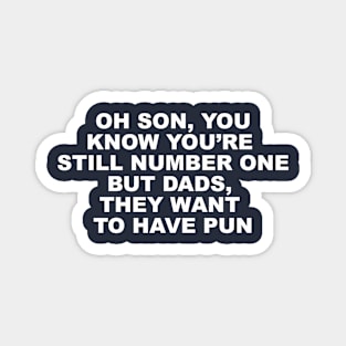 Son, Dads just want to have pun Magnet