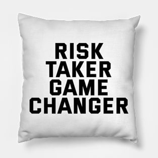 Risk Taker Game Changer Pillow