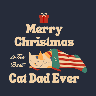 MERRY CHRISTMAS FOR CAT DAD T-Shirt