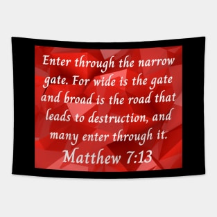 Bible Verse Matthew 7:13 Tapestry