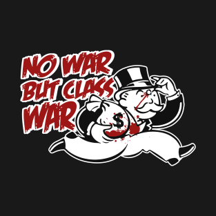 no war but class war T-Shirt