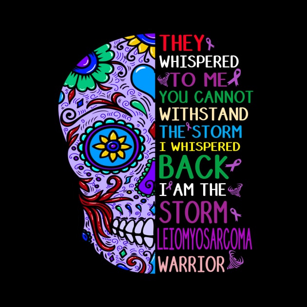 leiomyosarcoma skull warrior i am the storm by TeesCircle