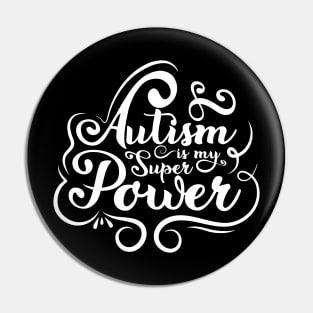 'Autism Is My Superpower' Autism Awareness Shirt Pin