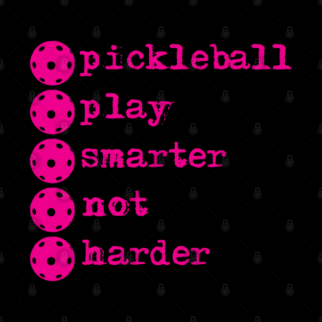 Pickleball: play smarter not harder, pink by FK-UK