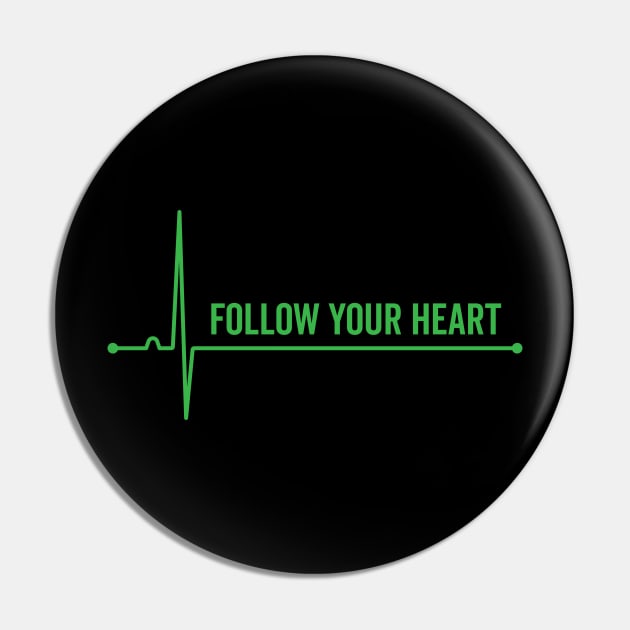 Follow Your Heart Pin by Justsmilestupid