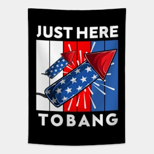 Just Here To Bang Funny 4th Of July 2021 USA Flag Funny 4th Tapestry