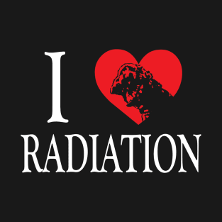 I Love Radiation T-Shirt