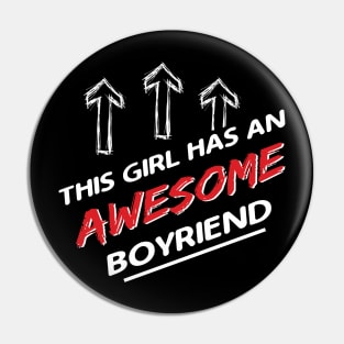 This Girl Has An Awesome Boyfriend Funny Valentines Day Pin