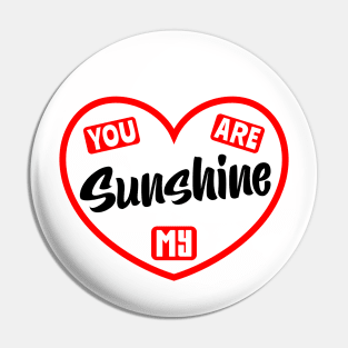 You are my Sunshine Pin