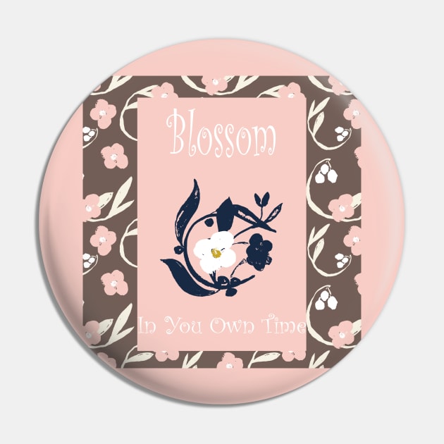 Blossom In Your Own Time. Pin by SalsySafrano