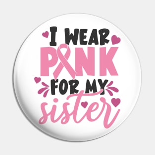 i wear pink for my sister Pin