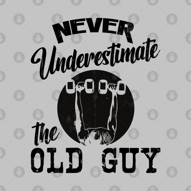 Never Underestimate the Old Guy by Blended Designs