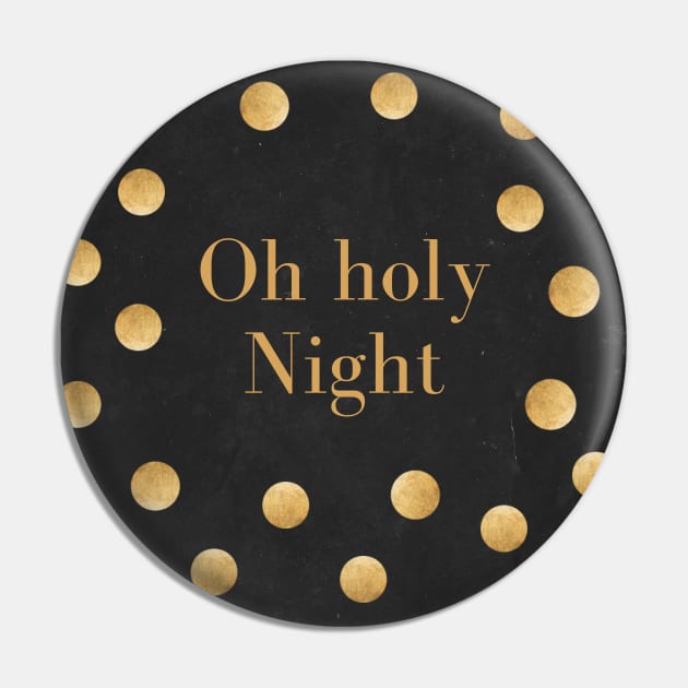 Oh holy night Pin by Printorzo