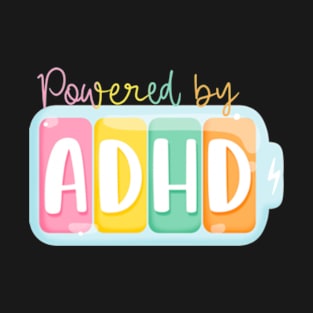 Powered by ADHD T-Shirt