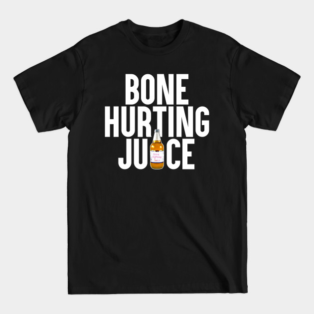 Discover Bone Hurting Juice - Meme - T-Shirt