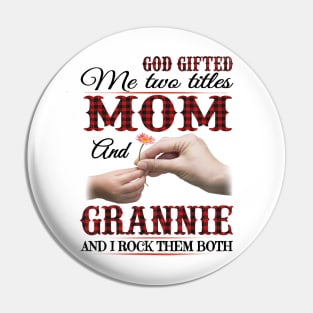 Vintage God Gifted Me Two Titles Mom And Grannie Wildflower Hands Flower Happy Mothers Day Pin