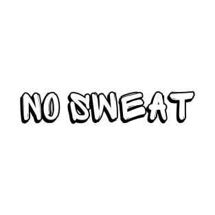 No Sweat T-Shirt