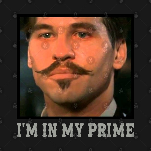 Doc Holiday: Im In My Prime || Tombstone || Movie Vintage by Unisovarts