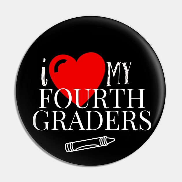 I Love My Fourth Graders Pin by ZoesPrints