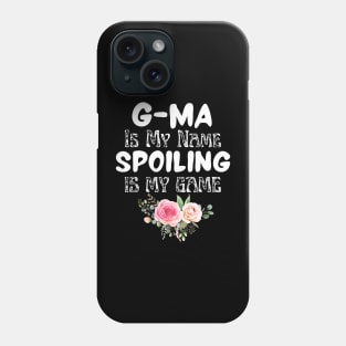 G-ma is My Name Spoiling is My Game Phone Case