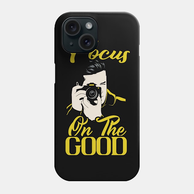 Photographer Good Focus Phone Case by Foxxy Merch