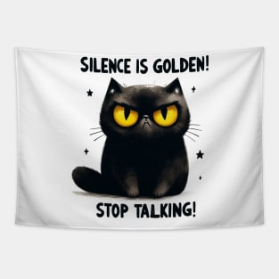 Silence is golden stop talking Funny Cat Quote Hilarious Sayings Humor Gift Tapestry