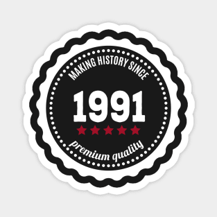 Making history since 1991badge Magnet