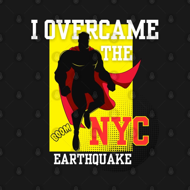 I Survived and Overcame the NYC Earthquake april 5th 2024 by "Artistic Apparel Hub"