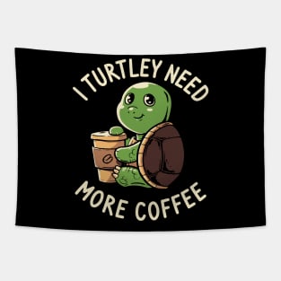 I Need More Coffee to be faster Tee Tapestry