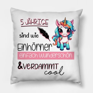 5 Jährige sind wie Einhörner. Einfach wunderschön & verdammt cool Pillow