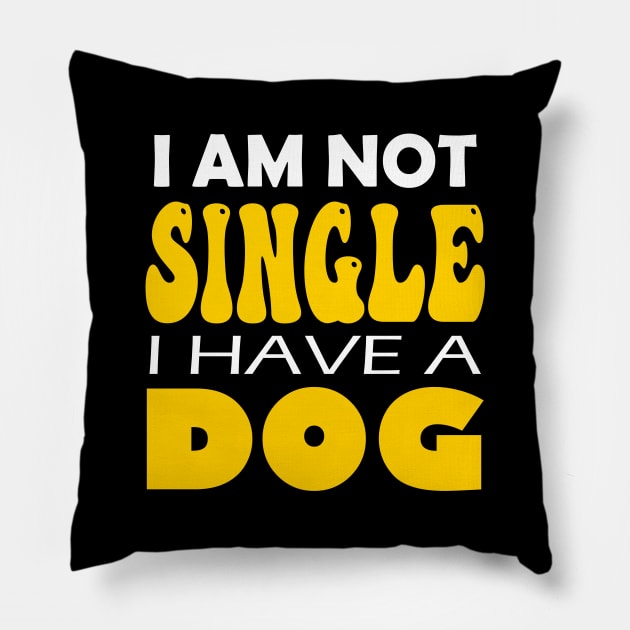 I'm Not Single I Have A Dog Pillow by DMJPRINT