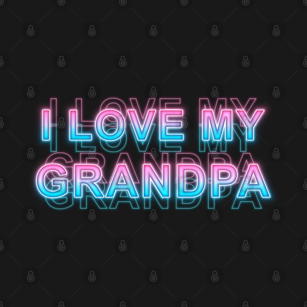 I love My Grandpa by Sanzida Design