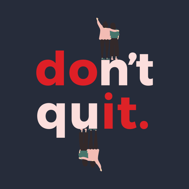 Dont quit by m0nster