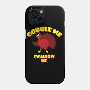 Gobble Me Thanksgiving Phone Case