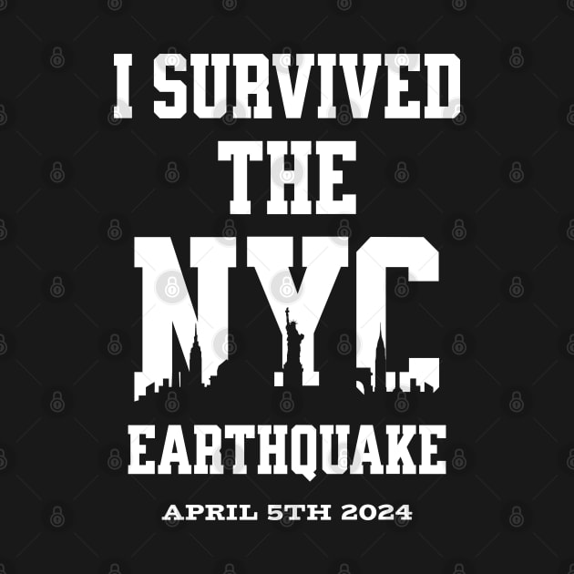 I Survived the NYC Earthquake April 5th, 2024 by Nexa Tee Designs