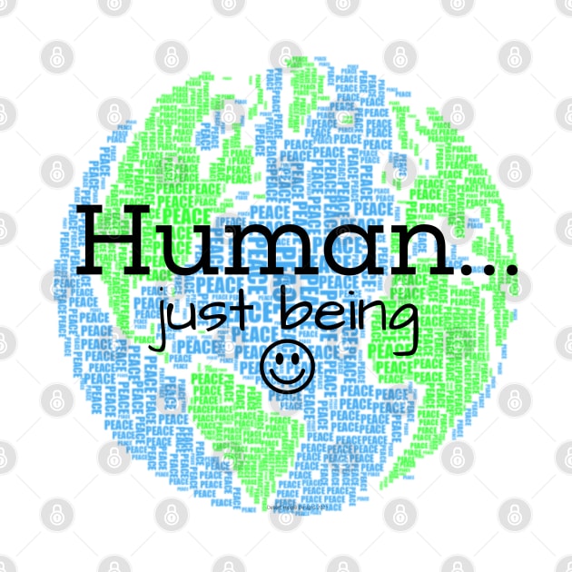 Human...Just Being with Smiley by Desert Hippie Boutique