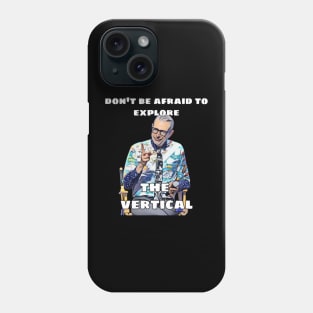 Jeff Goldblum Don't be afraid to Explore the Vertical Phone Case