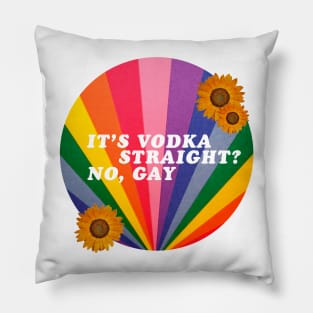 STRAIGHT? NOT GAY Pillow