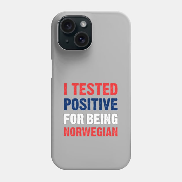 I Tested Positive For Being Norwegian Phone Case by TikOLoRd