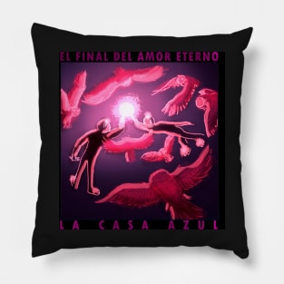 The end of eternal love Pillow