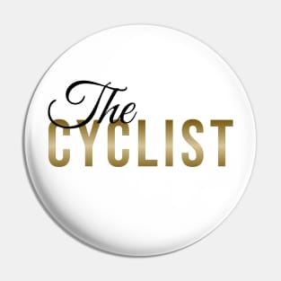 The CYCLIST | Minimal Text Aesthetic Streetwear Unisex Design for Fitness/Athletes/Cyclists | Shirt, Hoodie, Coffee Mug, Mug, Apparel, Sticker, Gift, Pins, Totes, Magnets, Pillows Pin