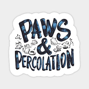 Cats And Coffee "Paws & Percolation" Magnet