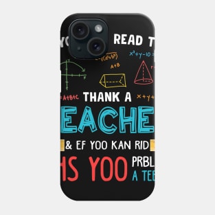 If You Can Read This, Thank a Teacher Phone Case