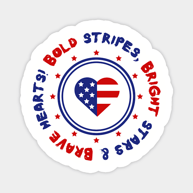 Bold Stripes, Bright Stars & Brave Hearts Magnet by TeeTrafik