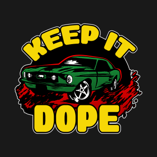 KEEP IT DOPE(GYR) T-Shirt