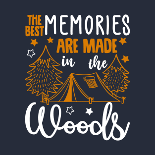 the best memory are made in woods T-Shirt