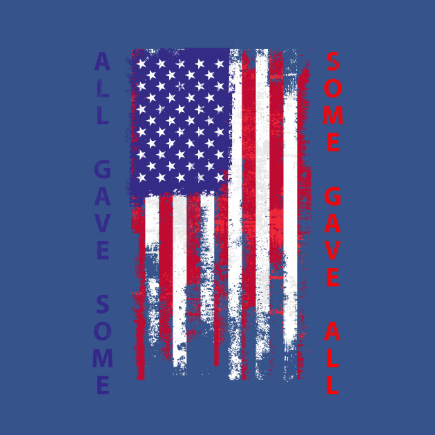 Disover All Gave Some Some Gave All Veterans day Memorial day - Some Gave All - T-Shirt