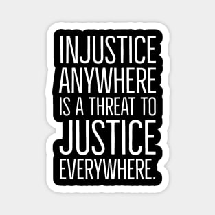 Martin Luther King Jr Quote, Injustice anywhere is a threat to justice everywhere, Black History, Civil Rights, MLK Magnet