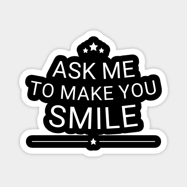 Ask Me To Make You Smile Magnet by Lasso Print